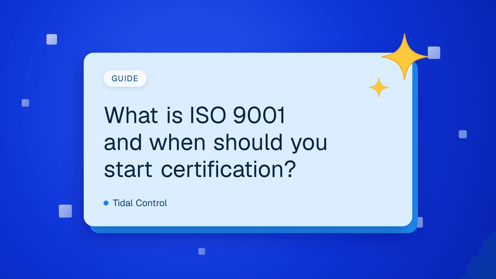 What is ISO 9001 and when should you start certification?